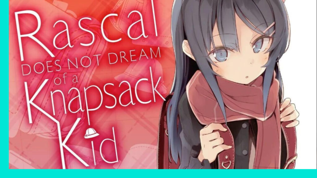 Release Date Revealed for 'Rascal Does Not Dream of a Knapsack Kid - Rascal Does Not Dream Of A Simple Date